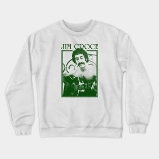 Jim Croce || Green Vintage Variant Crewneck Sweatshirt